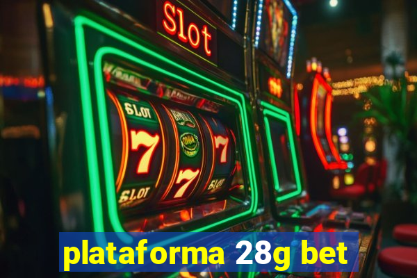 plataforma 28g bet